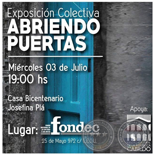 ABRIENDO PUERTAS - Exposición Colectiva - Curaduría: María Eugenia Ruíz - Miércoles, 03 de Julio de 2019